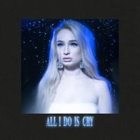 Kim Petras - All I Do is Cry