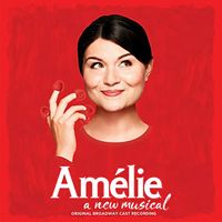 Broadway Cast - Am&eacute;lie (Original Broadway Cast Recording)