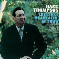 Hank Thompson - Luckiest Heartache in Town