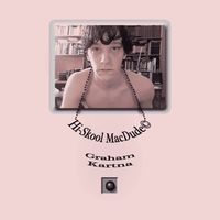 Graham Kartna - Hi​-​Skool MacDude&copy;