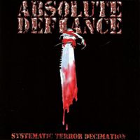 Absolute Defiance - Systematic Terror Decimation