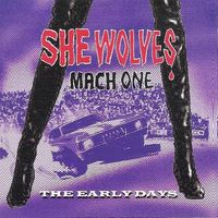 She Wolves - Mach One - The Early Days