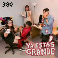 380 - YA EST&Aacute;S GRANDE