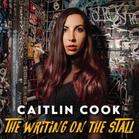 Caitlin Cook - The Writing on the Stall (Original Soundtrack)