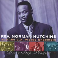 Norman Hutchins - Don't Stop Praying