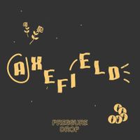 Axefield - Pressure Drop