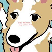 The Mirraz - 全部メタルになぁ～れ❤