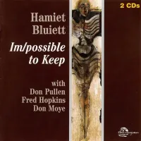 Hamiet Bluiett - Im/possible To Keep