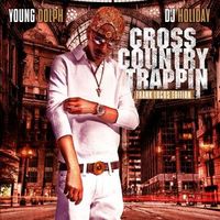 DJ Holiday & Young Dolph - Cross Country Trappin