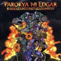 Parokya Ni Edgar - Buruguduystunstugudunstuy