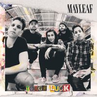 Mayleaf - Tough Luck