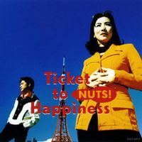 Nuts - Ticket To Happiness