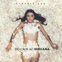 Cynthia Luz - Do Caos Ao Nirvana