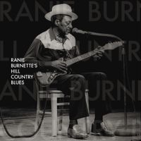 Ranie Burnette - Ranie Burnette's Hill Country Blues
