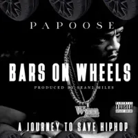 Papoose - Bars on Wheels: A Journey to Save Hip Hop