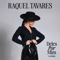 Raquel Tavares - Deles por Mim e &agrave; Antiga