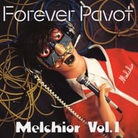 Forever Pavot - Melchior Vol.1