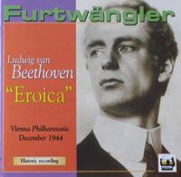 Wilhelm Furtw&auml;ngler - Ludwig van Beethoven: "Eroica"