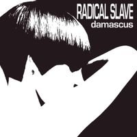 Radical Slave - Damascus