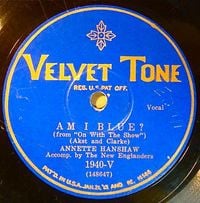 Annette Hanshaw - Daddy Won't You Please Come Home / Am I Blue?