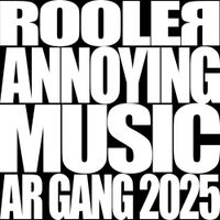 Rooler - ANNOYING MUSIC