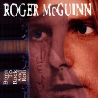 Roger McGuinn - Born To Rock And Roll
