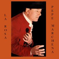 Pepe Marchena - La Rosa