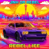 Jinx Da Rebel - Rebel Life