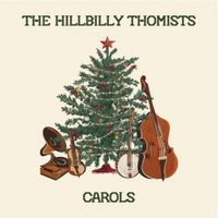 The Hillbilly Thomists - Carols