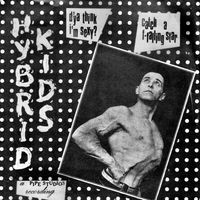 Hybrid Kids - D'ya Think I'm Sexy