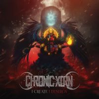 Chronic Xorn - I Create I Destroy