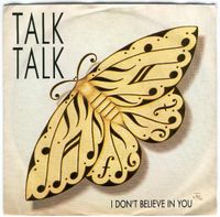 Talk Talk - I Don't Believe In You