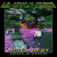 Lil Unkly Mane - MISTA DEBT ISOLATION