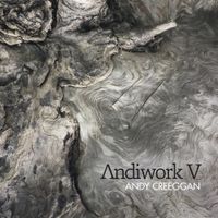 Andy Creeggan - Andiwork V
