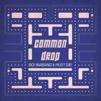 Boyinaband & Must Die! - Common Drop