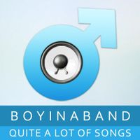 Boyinaband - Quite A Lot Of Songs