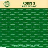 Robin S. - Show Me Love