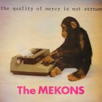 Mekons - The Quality of Mercy Is Not Strnen