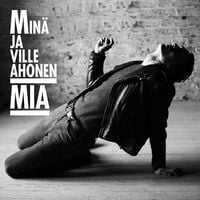 Min&auml; ja Ville Ahonen - Mia