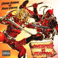 Supreme Cerebral - Omega Red Vs Deadpool