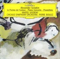 Anatol Ugorski / Chicago Symphony Orchestra / Pierre Boulez - Scriabin: Le po&egrave;me de l'extase; Piano Concerto; Prom&eacute;th&eacute;e
