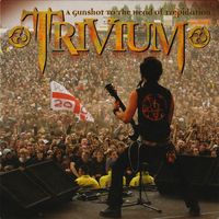 Trivium - A Gunshot To The Head of Trepidation