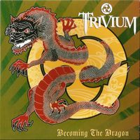 Trivium - Becoming the Dragon