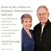Robert Fripp - How to Be a Hero in Business, Performance, and Life