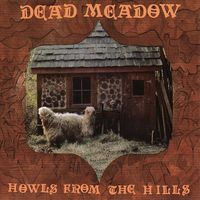Dead Meadow - Howls from the Hills
