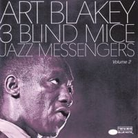 Art Blakey & The Jazz Messengers - Three Blind Mice Volume 2