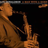Lou Donaldson - A Man With A Horn