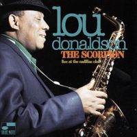Lou Donaldson - The Scorpion: Live At The Cadillac Club