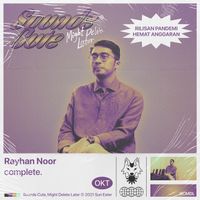 RAYHAN NOOR - complete. - Sounds Cute, Might Delete Later (Oktober)