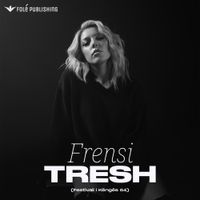 Frensi - TRESH